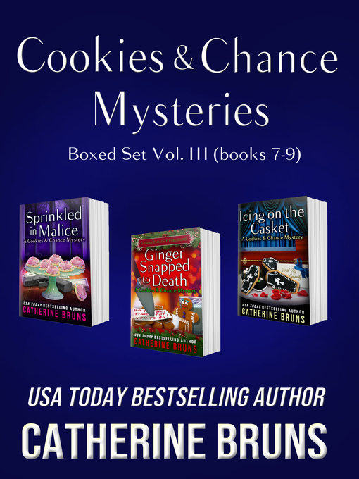 Title details for Cookies & Chance Mysteries Boxed Set Volume III (Books 7-9) by Catherine Bruns - Available